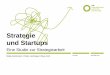 Strategie und Startups - osb i... Inhalte Das Studiendesign Zum Startup-Begriff Strategiearbeit bei Startups Generelle Trends zur Strategiearbeit Unser Fazit Strategie und Startups