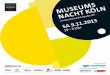 useuölnM s · 2017-01-14 · 4 WIR VERNETZEN KÖLN UND KULTUR Infos: Ein Abend voller künstlerischer Hochgenüsse erwartet unsere Stadt. Als Hauptsponsor der Museumsnacht Köln