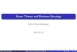 Game Theory and Business Strategy - Adam Brandenburgeradambrandenburger.com › aux › material › ab_slides... · [Emanuel] Lasker and Siegbert Tarrasch wrote manuals on strategy,