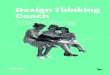 Design Thinking Coach - darkhorse...Stück) das ganzheitliche, agile Mindset von Design Thinking sowie ein umfangreiches Methodenset. Dabei gilt immer der Grundsatz: learning by doing,