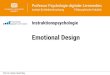 Lehren und Lernen mit Medien - TU Chemnitz · Prof. Dr. Günter Daniel Rey 9. Emotional Design 4 •Emotional Design dient der Beschreibung visueller Gestaltungs-elemente in multimedialen