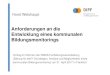 Anforderungen an die Entwicklung eines kommunalen ... · Horst Weishaupt „Anforderungen an die Entwicklung eines kommunalen Bildungsmonitorings". Vortrag am 21. April 2017 in Frankfurt