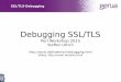Debugging SSL/TLS · SSL routines:SSL23_GET_SERVER_HELLO:unsupported protocol ! using SSL_version SSLv23:!TLSv1_2, default ciphers -> SSL connect attempt failed because of handshake