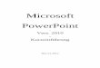 Microsoft PowerPoint - Annetzbergerannetzberger.org/PowerPoint_2010_Kurzeinfuhrung.pdf · 2017-01-29 · 1 Microsoft PowerPoint 2010 ... oder Sie starten den Beginn einer neu zu erstellenden