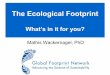 The Ecological Footprint · Global Footprint Accounts (in global hectares/person, 2001 data) Global Footprin t Ecological Demand (Ecological Footprint) Ecological Supply (Biocapacity)
