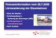 Presseninformation vom 28.7.2005 Lärmsanierung der Eisenbahnen › newsd › message › attachments › 397.… · 2020-06-20 · 27.07.2005 / spr Monitoring: Resultate 2003/2004