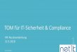 TOM für IT-Sicherheit & Compliance - IHK...2018/03/22  · Wo, mit welchen Verfahren werden pbD im Unternehmen verarbeitet?: Anwendungen, Speicherorte, interne und externe Kommunikation