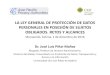LA LEY GENERAL DE PROTECCIÓN DE DATOS PERSONALES EN ...appa.inai.org.mx/images/doc/Jose_Luis_Pinar_Manas.pdf · Aproximación a la protección de datos basada en el riesgo Ley: Art