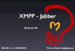 XMPP - Jabberstudies.cyber-tec.org/workshops/xmpp-jabber.pdf · 2010-05-11 · Server: ejabberd • Programmiersprache: Erlang • Open Source (GPL-2) • Plattform unabhängig •