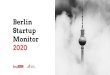 Berlin Startup Monitor 2020 · 2020-06-17 · Berlin und insbesondere auch die Investitions-bank Berlin als Landesförderinstitut, allen voran deren Beteiligungsgesellschaft, die