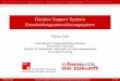 Decision Support Systems Entscheidungsunterstützungssystem€¦ · Decision Support Systems Beispielanwendung Unsupervised Learning Supervised LearningZusammenfassungLiteratur DecisionSupportSystems