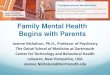 Family Mental Health Begins with Parents · 2016-08-19 · Parents with Serious Mental Illness and their Families are Vulnerable Almost twice as likely as well parents to live with