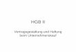 HGB II - uni-leipzig.de · Fall 1: • V betreibt (in der Rechtsform des e.K.) eine Geisterbahn, mit der im Reisegewerbe als Schausteller tätig ist. Er veräußert dieses Unternehmen