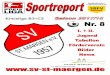 Sportreport...[SPORTREPORT] Ausgabe 8 10 BERICHTE ZWEITE MANNSCHAFT SV St. Märgen II – SV Saig II 1:2 Das Heimspiel gegen die zweite Mannschaft des SV Saig fand bei bestem Fußballwetter