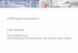 Eröffnung des Symposiums Erich Scheiber CIS Certification & Information Security ... · 2014-01-21 · • Stage Review / Kurzaudit (ISO 27001, ISO 20000) [ Isterhebung, Stärken