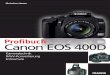 Profibuch Canon EOS 400D...zen Sie eine der besten Spiegelreflexkameras, die man im Moment im Preissegment unter 1.000 Euro bekommen kann. Lernen Sie mit diesem Profiratgeber, wie