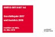 UNITED INTERNET AG · 1 Geschäftsjahr 2017 & Ausblick 2018 Frankfurt am Main, 22. März 2018 UNITED INTERNET AG . Geschäftsjahr 2017 und Ausblick 2018 . Frankfurt am Main,