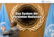 Das System der Vereinten Nationen - DGVN...Das System der Vereinten Nationen Die Sanktionsausschüsse überwachen die Umsetzung von Sanktionen, die der Sicherheitsrat gegen einzelne