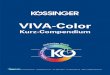 VIVA-Color · VIVA-Color Kurz-Compendium Fruehaufstraße 21 - D-84069 Schierling - Tel. 09451/499-0 - Fax 09451/499-101 - eMail: info@koessinger.de