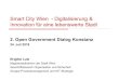 Smart City Wien - Digitalisierung & Innovation für …...2 Stadt, Land und Gemeinde 415 km² Bevölkerung: 1,868.000 23 Bezirke 82.000 MitarbeiterInnen, davon o 30.000 in der Verwaltung