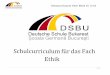 Schulcurriculum für das Fach Ethik - DSBU · 2018-09-05 · Schulcurriculum Fach Ethik Kl. 5-10 3 | S Kompetenzen Zugeordnete Inhalte Methodencurriculum Zeit Sprache, Spiel und Phantasie,