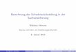 Berechnung der Schadensrückstellung in der Sachversicherungsgerhold/pub_files/sem12/v_altmann.pdf · Berechnung der Schadensr uckstellung in der Sachversicherung Nikolaus Altmann