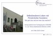 Selbstbestimmt Leben mit Persönlicher Assistenz Köln... · • Ambulante Pflegedienste oft an starre Einsatzpläne gebunden • Berücksichtigung individueller Bedürfnisse bei