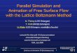 Parallel Simulation and Animation of Free Surface Flow ... · Shallow Water Coupling Fluid Control. 3 Overview The LBM Algorithm Free Surfaces Applications Metal Foams Nano Particles