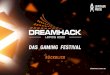 DAS GAMING FESTIVAL - DreamHack Leipzig · Dota 2 Counter-Strike: Global Offensive Tom Clancy’s Rainbow Six Siege Farming Simulator Super Smash Bros. League of Legends / Rocket