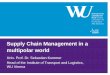 Supply Chain Management in a multipolar worldtranslogconnect.eu/uploaded/post2013/prof... · Supply Chain Management in a multipolar world Univ. Prof. Dr. Sebastian Kummer Head of