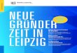 Wirtschaftsförderung NEUE - Leipzig · Überblick Fördermittel Unternehmensgründer-und Finanzierung Leipzig belohnt büro Leipzig ... 3 Stunden nach München, Frankfurt, Hamburg
