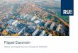 Foto: Copyright Ruhr-Universität Bochum Flipped Classroom · 2018-09-28 · 13 Webinar zum Flipped Classroom-Konzept, 26.09.2018 Aktives und gemeinsames Lernen stehen im Mittelpunkt