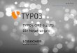 TYPO3 CMS 6.2 LTS Die Neuerungen - 2014-04-06آ  TYPO3 CMS 6.2 LTS Die Neuerungen Patrick Lobacher 25.03.2014