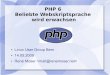 PHP 6 Beliebte Webskriptsprache wird erwachsen Typo3, Joomla!, Drupal â€“ CMS PhpMyAdmin â€“ MySQL Administration