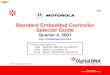 Standard Embedded Controller Selector Guide · Standard Embedded Controllers Quarter 4, 2001 Standard Embedded Controller Selector Guide Product information for: 8-Bit 68HC05, 68HC08,