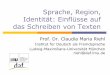 Sprache, Region, Identität: Einflüsse auf das Schreiben von Texten · 2016-01-13 · Sprache, Region, Identität: Einflüsse auf das Schreiben von Texten Prof. Dr. Claudia Maria