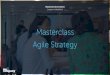 Masterclass Agile Strategy - Me & Company · 2019-05-15 · wie Sie mit diesen Methoden die Strategie effizient ... fehlenden Erfolgs mussten sie einen Plan B schaffen. Sie lernen,