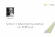 Sichere E -Mail Kommunikation mit SEPPmail · Sichere E -Mail Kommunikation mit SEPPmail Günter Esch . Page 2 Secure E -Mail im Trend Compliance Einhaltung der gesetzlichen Regelungen