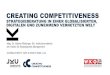 CREATING COMPETITIVENESS - WKO.at · Aktuelle Position im Wettbewerb im Verhältnis zu anderen österreichischen TOP-Unternehmen Mögliche Ansätze, um die eigenen Wettbewerbsfähigkeit