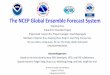 The NCEP Global Ensemble Forecast ... ¢â‚¬¢ The evaluation of surface temperature (T2m) ¢â‚¬â€œ Dr. Hong Guan