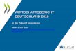 WIRTSCHAFTSBERICHT DEUTSCHLAND 2016 - OECD · 2016-04-05 · In die Zukunft investieren Berlin, 5. April 2016 ... In Deutschland ist dies hauptsächlich auf die hohe Teilzeitquote