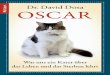 David Dosa Oscar · 2013-07-02 · Und dann gibt es dort Oscar. Gern würde ich behaup-ten, dass ich der Erste war, der seine besonderen Fähigkei-ten erkannte – aber leider war