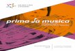 prima a musica · 2016-08-19 · 4 I prima la musica prima la musica I 5 Fr˜ud˜ ˚n d˜r Musik MUSIK DER JUGEND ˆ˜r˛nst˛lt˜t im Auftr˛ˇ und mit Unt˜rstüt˙unˇ ˛ll˜r
