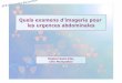 Quels examens ’ pour les urgences abdominalessfrlr.free.fr/wa_files/URG_20ABDO.pdfles urgences abdominales SFR Languedoc Roussillon. Scanner en urgence (Larson 2011) ... Adapter