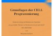 Grundlagen der CELL Programmierungra.ziti.uni-heidelberg.de/pages/student_work/seminar/ws... · 2017-09-08 · 3 Die Cell Broadband Engine Architecture (CBEA), kurz Cell, ist ein,