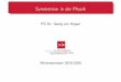 Symmetrien in der Physik -  · A. Zee, Group Theory in a Nutshell for Physicists, Princeton University Press 2016. W. Greiner, Theoretische Physik (Bd. 5: Quantenmechanik II {Symmetrien),