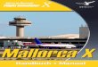 Mallorca -  · funktioniert. Das Mallorca X in der Flughafenauswahl nicht unter Zusatzszenerien erscheint, bedeutet nicht, dass es nicht ordnungsge-mäß installiert wurde. Bildwiederholrate