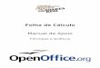Manual de Apoio · Folha de cálculo – OpenOffice.org Calc Função SE (IF) A função SE é uma função lógica, isto é, executa determinado cálculo consoante cumpra ou não