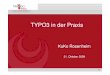 TYPO3 in der Praxis Version 1 · 2009-10-27 · Die Entstehung von TYPO3 1997: Entwicklung durch den Dänen Kasper Skårhøj Ab 2000: Beta-Versionen erhalten beste Kritiken, Entwickler