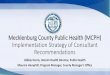 Mecklenburg County Public Health (MCPH) Implementation …€¦ · Maurice Hemphill, Program Manager, County Manager’s Office 1. Topics to Discuss •Overview •Projects •High-Level